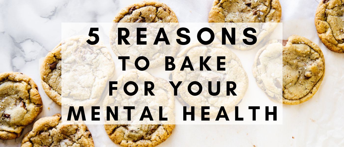 Baking Therapy {5 reasons to bake for your mental health!}